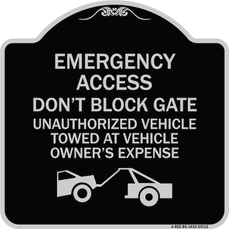 Emergency Access Don't Block Gate Unauthorized Vehicles Towed At Vehicle Owners Expe Aluminum Sign